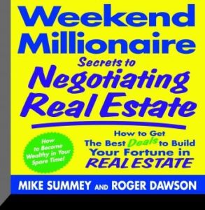 Weekend Millionaire Secrets to Negotiating Real Estate: How To Get the Best Deals to Build Your Fortune in Real Estate