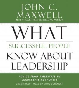 What Successful People Know about Leadership: Advice from America's #1 Leadership Authority