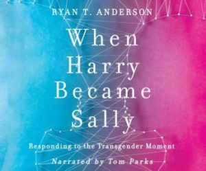 When Harry Became Sally: Responding to the Transgender Moment