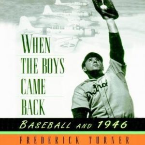 When The Boys Came Back: Baseball and 1946