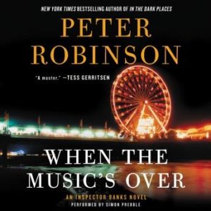 When the Music's Over: An Inspector Banks Novel