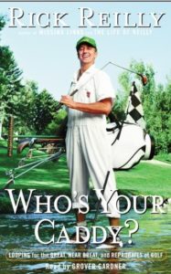 Who's Your Caddy?: Looping For the Great, Near Great and Reprobates of Golf