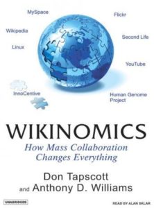 Wikinomics: How Mass Collaboration Changes Everything