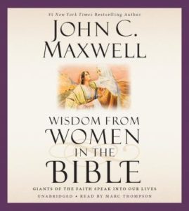 Wisdom from Women in the Bible: Giants of the Faith Speak into Our Lives