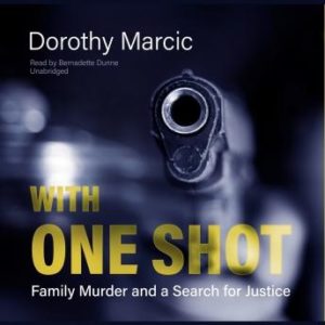 With One Shot: Family Murder and a Search for Justice