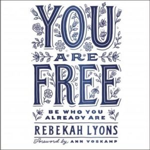 You Are Free: Be Who You Already Are