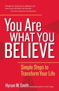 You Are What You Believe: Simple Steps to Transform Your Life
