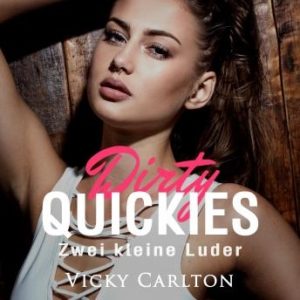 Zwei kleine Luder. Dirty Quickies: Erotik-Hrbuch