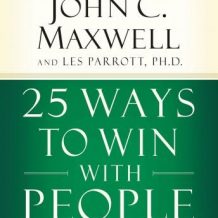 25 Ways to Win with People: How to Make Others Feel Like a Million Bucks