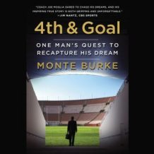 4th and Goal: One Man's Quest to Recapture His Dream