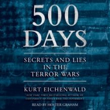 500 Days: Secrets and Lies in the Terror Wars