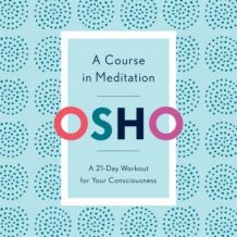 A Course in Meditation: A 21-Day Workout for Your Consciousness