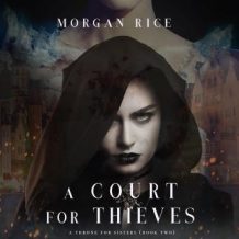 A Court for Thieves (A Throne for Sisters-Book Two)