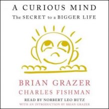 A Curious Mind: The Secret to a Bigger Life