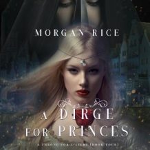 A Dirge for Princes, A (A Throne for Sisters-Book Four)