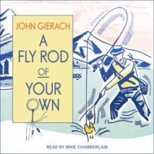 A Fly Rod of Your Own