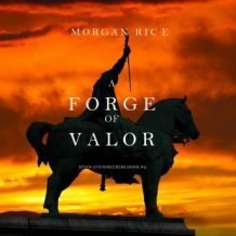 A Forge of Valor, A (Kings and Sorcerers--Book 4)