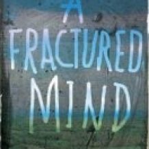 A Fractured Mind: My Life with Multiple Personality Disorder