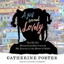 A Girl Named Lovely: One Child's Miraculous Survival and My Journey to the Heart of Haiti
