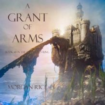 A Grant of Arms, A (Book #8 in the Sorcerer's Ring)