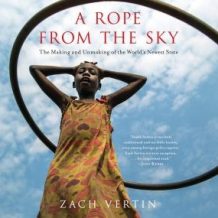 A Rope from the Sky: The Making and Unmaking of the World's Newest State