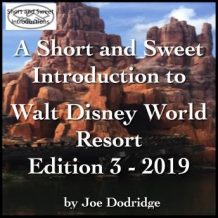 A Short and Sweet Introduction to Walt Disney World Resort: Edition 3 - 2019