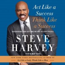 Act Like a Success, Think Like a Success: Discovering Your Gift and the Way to Life's Riches