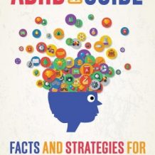 ADHD Go-to Guide: Facts and Strategies for parents and teachers