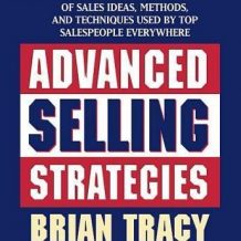 Advanced Selling Strategies: The Proven System Practiced by Top Salespeople