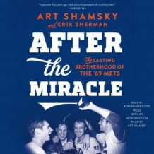 After the Miracle: The Lasting Brotherhood of the '69 Mets