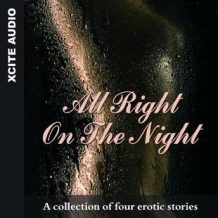 All Right on the Night - A collection of four erotic stories