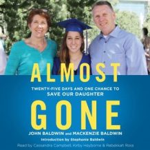 Almost Gone: Twenty-Five Days and One Chance to Save Our Daughter