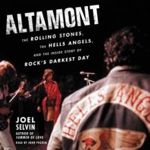 Altamont: The Rolling Stones, the Hells Angels, and the Inside Story of Rock's Darkest Day