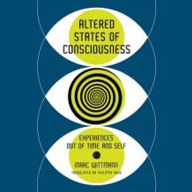 Altered States of Consciousness: Experiences Out of Time and Self