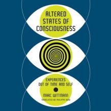 Altered States of Consciousness: Experiences Out of Time and Self