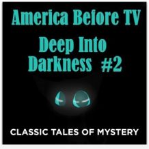 America Before TV - Deep Into Darkness  #2