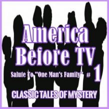 America Before TV - Salute To ''One Man's Family''  #1