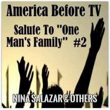 America Before TV - Salute To ''One Man's Family''  #2