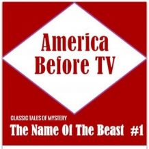 America Before TV - The Name Of The Beast  #1