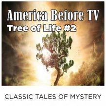 America Before TV - Tree Of Life  #2