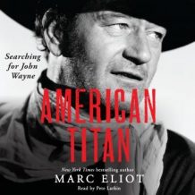 American Titan: Searching for John Wayne