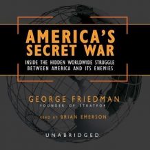 America's Secret War: Inside the Hidden Worldwide Struggle Between the United States and Its Enemies