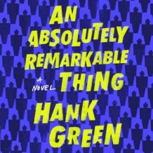 An Absolutely Remarkable Thing: A Novel