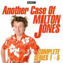 Another Case of Milton Jones: Series 1-5: The Complete BBC Radio 4 Collection