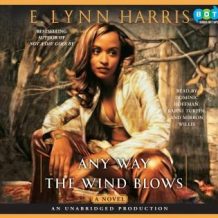 Any Way the Wind Blows: A Novel