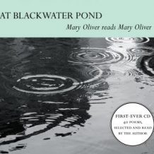 At Blackwater Pond: Mary Oliver reads Mary Oliver