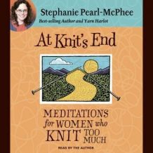 At Knit's End: Meditations for Women Who Knit Too Much
