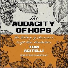Audacity of Hops: The History of America's Craft Beer Revolution