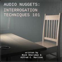Audio Nuggets: Interrogation Techniques 101