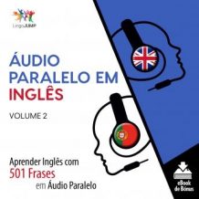 udio Paralelo em Ingls - Aprender Ingls com 501 Frases em udio Paralelo - Volume 2